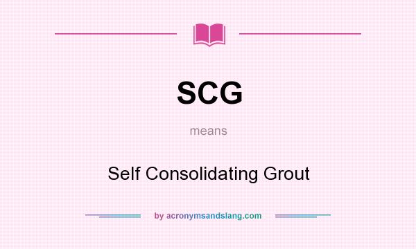 What does SCG mean? It stands for Self Consolidating Grout