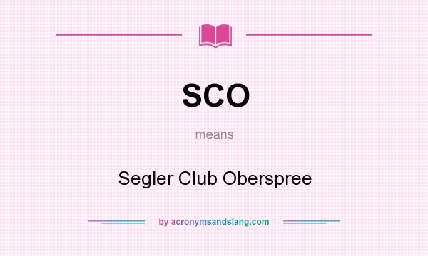 What does SCO mean? It stands for Segler Club Oberspree