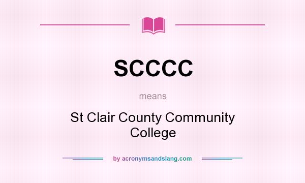 What does SCCCC mean? It stands for St Clair County Community College