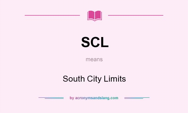 What does SCL mean? It stands for South City Limits