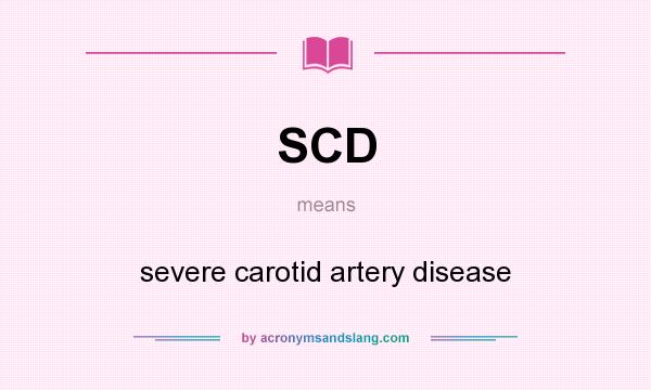 What does SCD mean? It stands for severe carotid artery disease