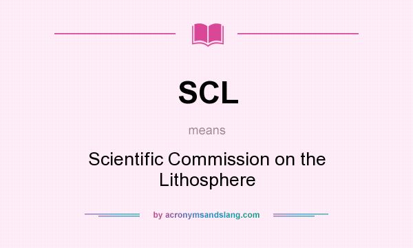 What does SCL mean? It stands for Scientific Commission on the Lithosphere