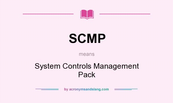 What does SCMP mean? It stands for System Controls Management Pack