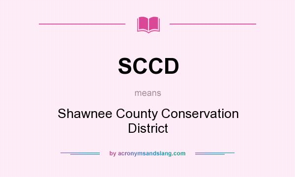What does SCCD mean? It stands for Shawnee County Conservation District