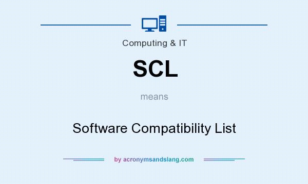 What does SCL mean? It stands for Software Compatibility List