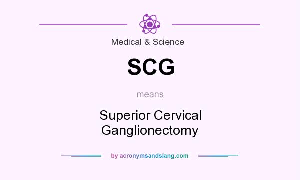 What does SCG mean? It stands for Superior Cervical Ganglionectomy