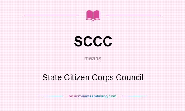 What does SCCC mean? It stands for State Citizen Corps Council
