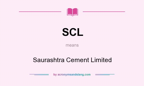What does SCL mean? It stands for Saurashtra Cement Limited