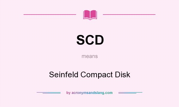 What does SCD mean? It stands for Seinfeld Compact Disk