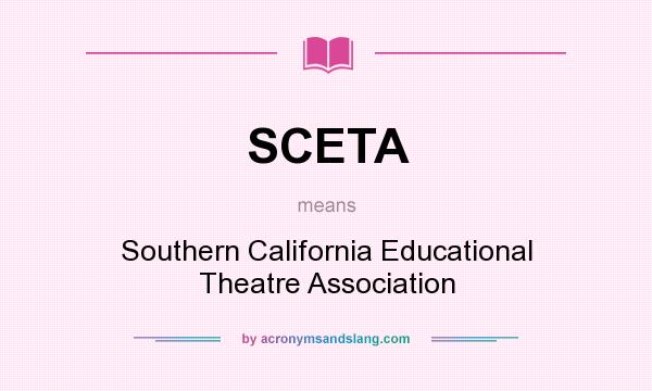 What does SCETA mean? It stands for Southern California Educational Theatre Association