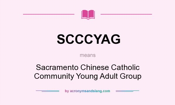 What does SCCCYAG mean? It stands for Sacramento Chinese Catholic Community Young Adult Group