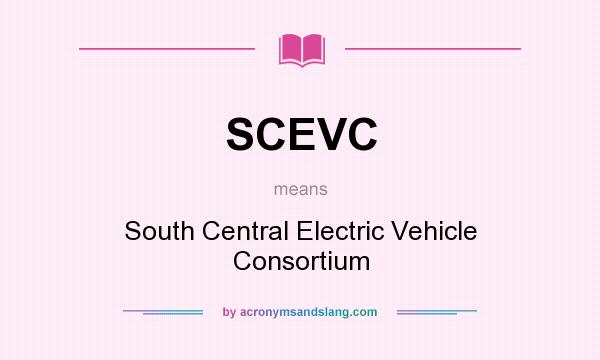 What does SCEVC mean? It stands for South Central Electric Vehicle Consortium