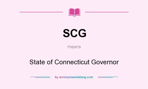What does SCG mean? It stands for State of Connecticut Governor