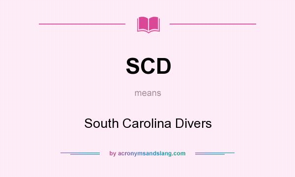 What does SCD mean? It stands for South Carolina Divers