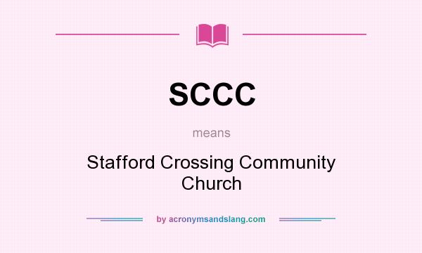 What does SCCC mean? It stands for Stafford Crossing Community Church