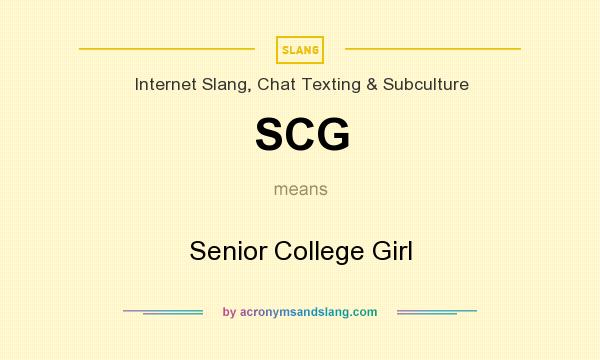What does SCG mean? It stands for Senior College Girl