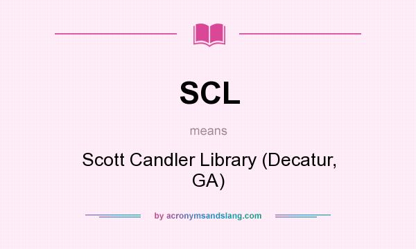 What does SCL mean? It stands for Scott Candler Library (Decatur, GA)