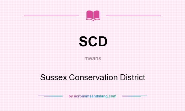What does SCD mean? It stands for Sussex Conservation District