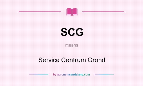 What does SCG mean? It stands for Service Centrum Grond