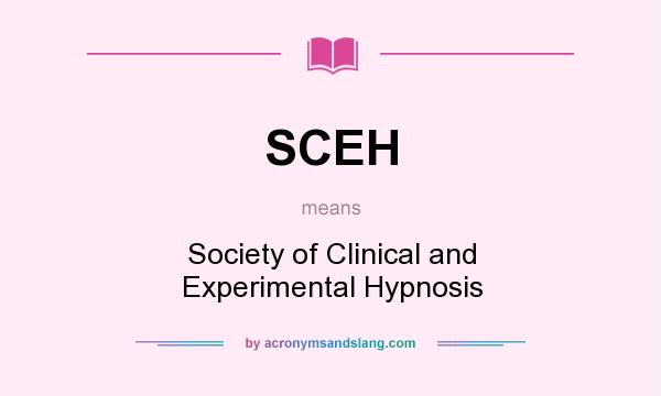 What does SCEH mean? It stands for Society of Clinical and Experimental Hypnosis
