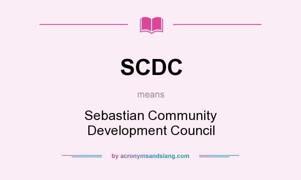 What does SCDC mean? It stands for Sebastian Community Development Council