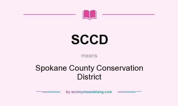 What does SCCD mean? It stands for Spokane County Conservation District