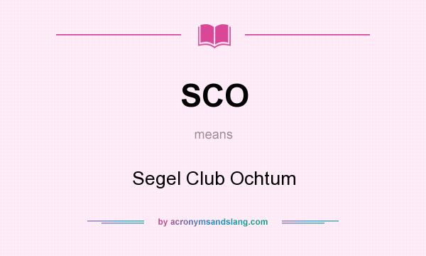 What does SCO mean? It stands for Segel Club Ochtum