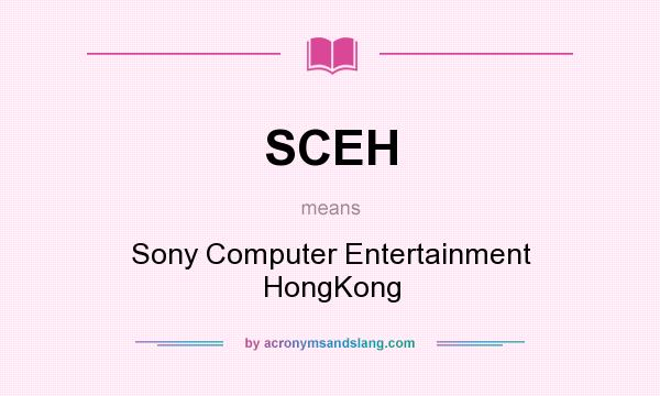 What does SCEH mean? It stands for Sony Computer Entertainment HongKong