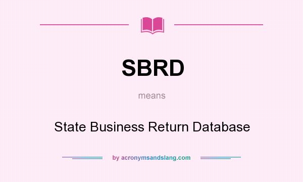 What does SBRD mean? It stands for State Business Return Database