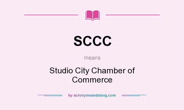 What does SCCC mean? It stands for Studio City Chamber of Commerce