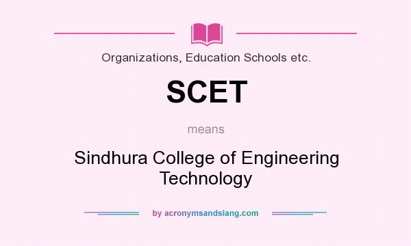 What does SCET mean? It stands for Sindhura College of Engineering Technology