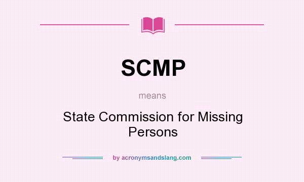 What does SCMP mean? It stands for State Commission for Missing Persons