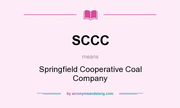 What does SCCC mean? It stands for Springfield Cooperative Coal Company