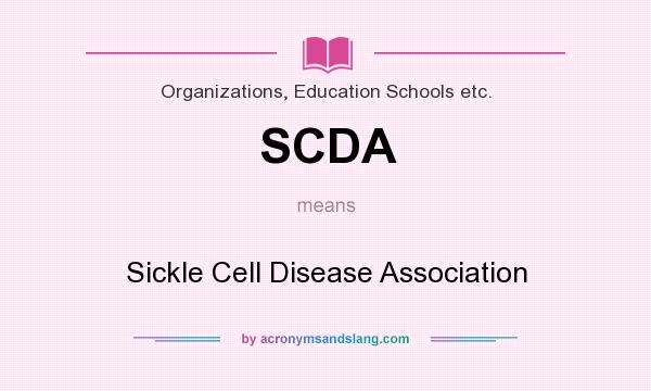 What does SCDA mean? It stands for Sickle Cell Disease Association