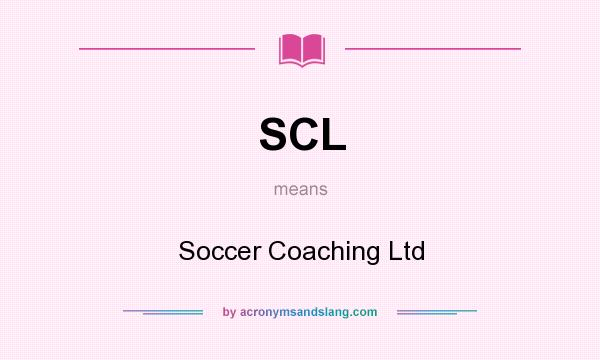 What does SCL mean? It stands for Soccer Coaching Ltd