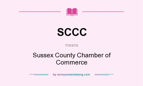 What does SCCC mean? It stands for Sussex County Chamber of Commerce