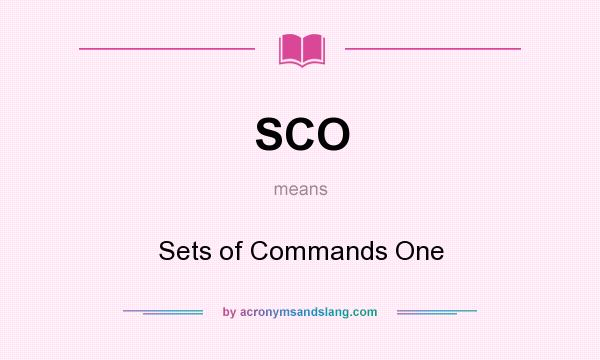 What does SCO mean? It stands for Sets of Commands One