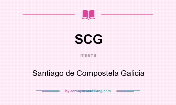 What does SCG mean? It stands for Santiago de Compostela Galicia