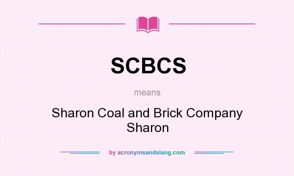 What does SCBCS mean? It stands for Sharon Coal and Brick Company Sharon