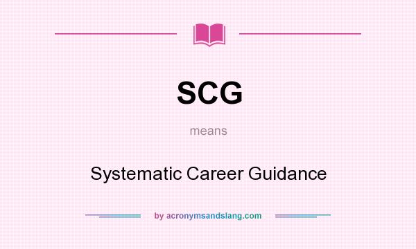What does SCG mean? It stands for Systematic Career Guidance
