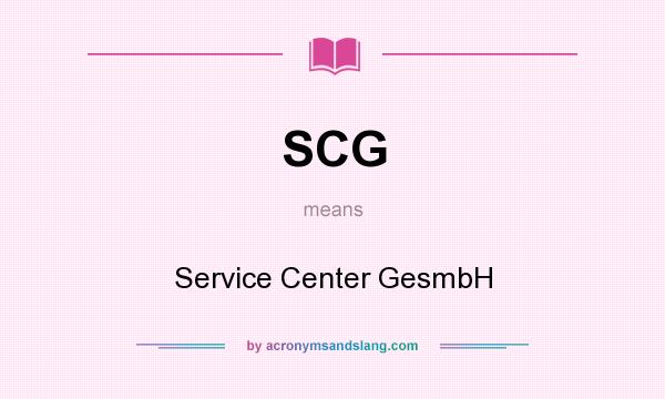 What does SCG mean? It stands for Service Center GesmbH