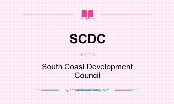 What does SCDC mean? It stands for South Coast Development Council
