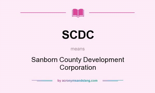 What does SCDC mean? It stands for Sanborn County Development Corporation