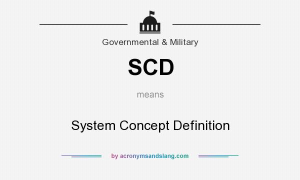 What does SCD mean? It stands for System Concept Definition