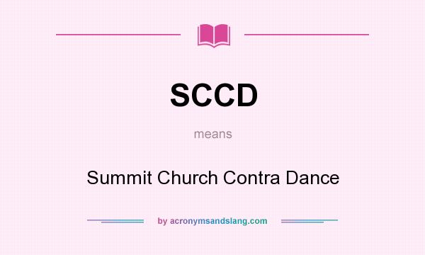 What does SCCD mean? It stands for Summit Church Contra Dance