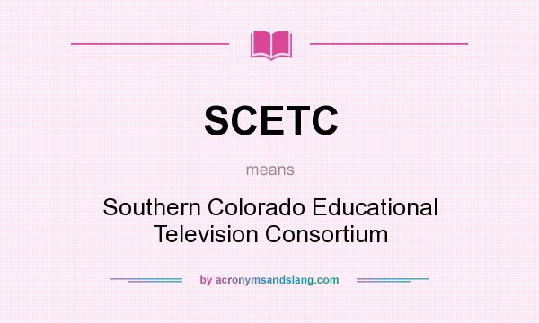 What does SCETC mean? It stands for Southern Colorado Educational Television Consortium