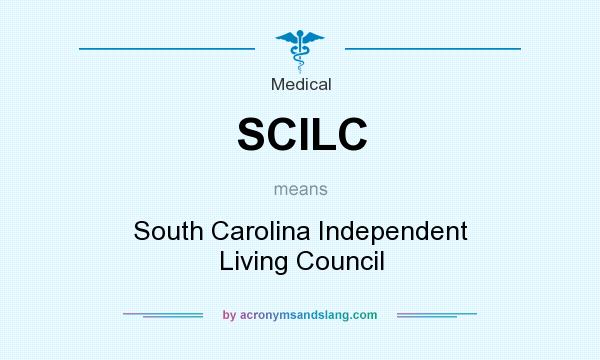 What does SCILC mean? It stands for South Carolina Independent Living Council