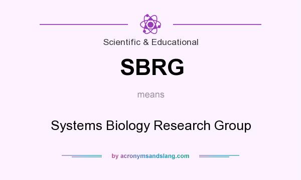 What does SBRG mean? It stands for Systems Biology Research Group
