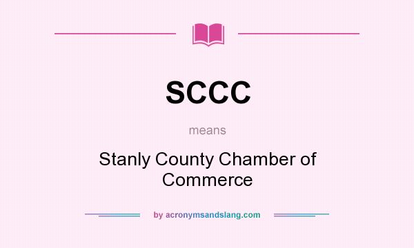 What does SCCC mean? It stands for Stanly County Chamber of Commerce