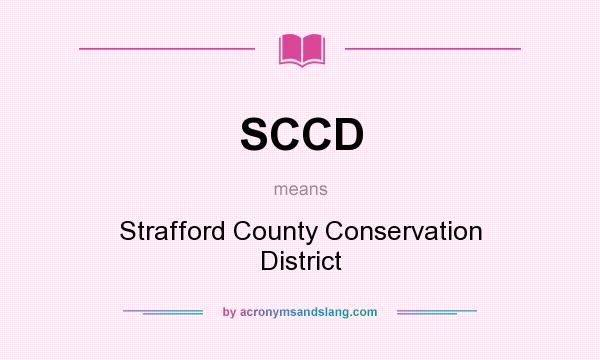 What does SCCD mean? It stands for Strafford County Conservation District